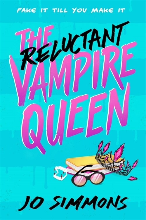 The Reluctant Vampire Queen : a laugh-out-loud teen read (Paperback)