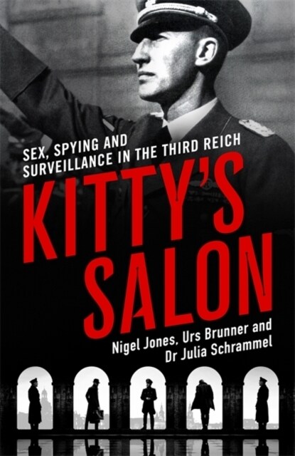 Kittys Salon : Sex, Spying and Surveillance in the Third Reich (Hardcover)