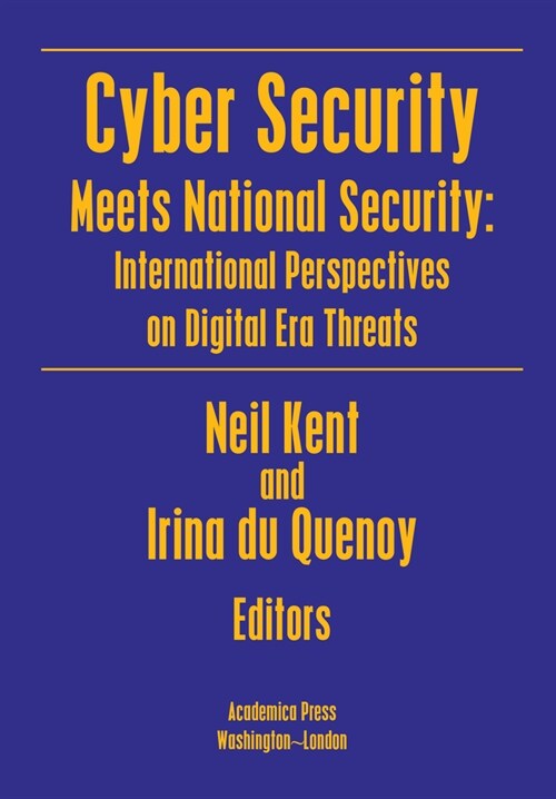 Cyber Security Meets National Security: International Perspectives on Digital Era Threats (Hardcover)
