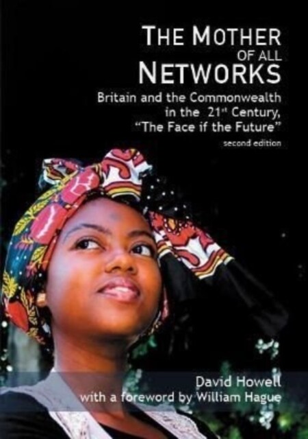 The Mother of all Networks : Britain and the Commonwealth in the 21st Century - The Face of the Future (Paperback, Hmf)