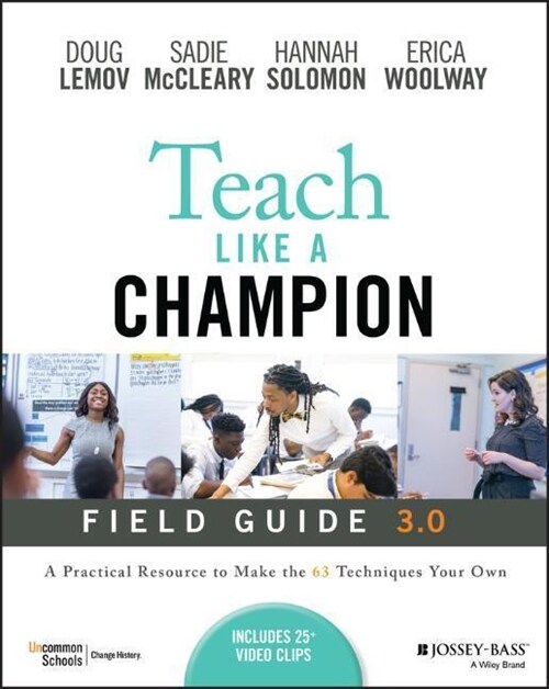 Teach Like a Champion Field Guide 3.0: A Practical Resource to Make the 63 Techniques Your Own (Paperback, 3)