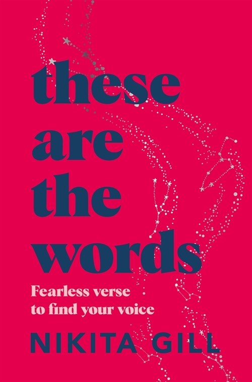 These Are the Words : Fearless verse to find your voice (Paperback)