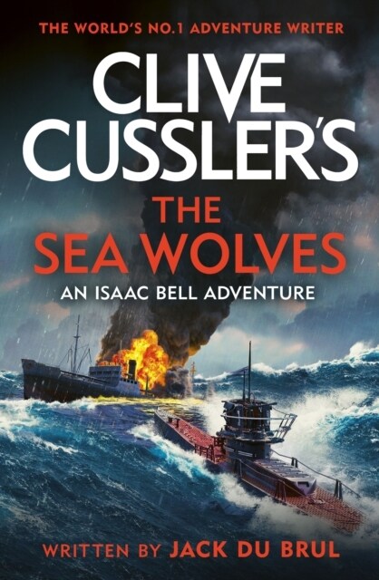 Clive Cusslers The Sea Wolves : Isaac Bell #13 (Hardcover)