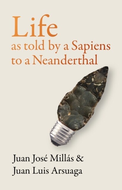 Life As Told by a Sapiens to a Neanderthal (Hardcover)