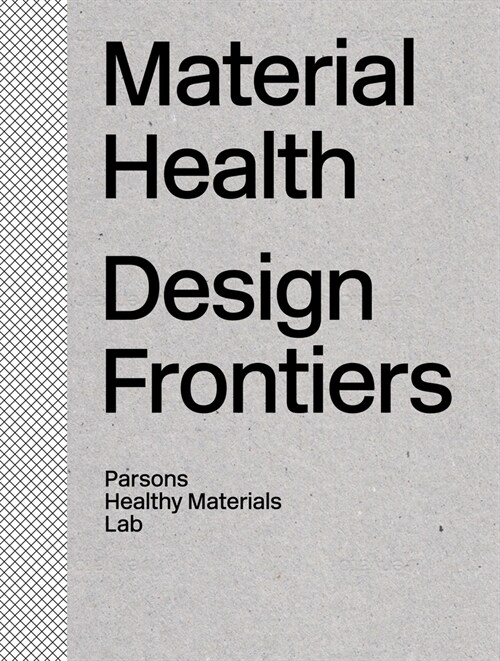 Material Health : Design Frontiers (Hardcover)