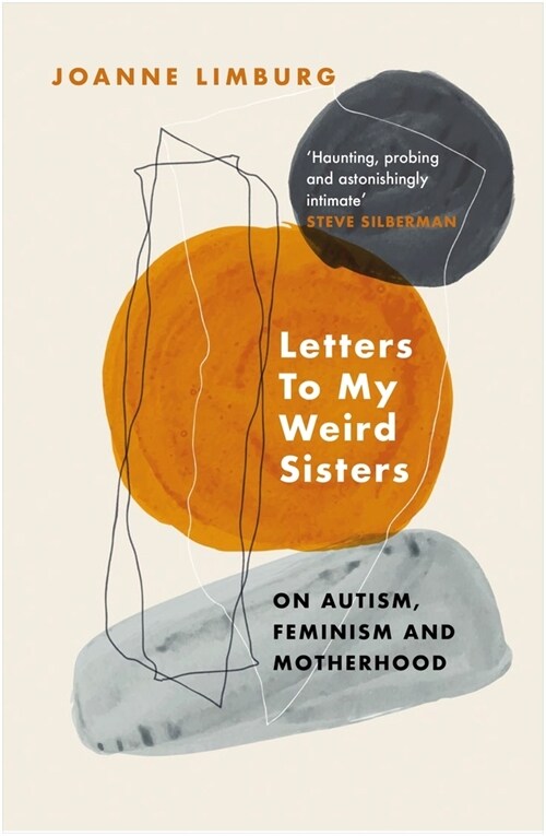 Letters To My Weird Sisters : On Autism, Feminism and Motherhood (Paperback, Main)