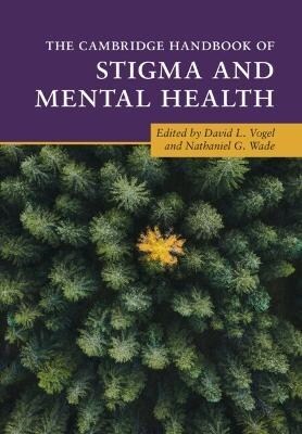 The Cambridge Handbook of Stigma and Mental Health (Hardcover)