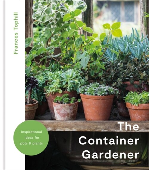 The Container Gardener (Hardcover)