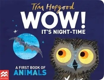 WOW! Its Night-time : A first book of animals (Board Book)