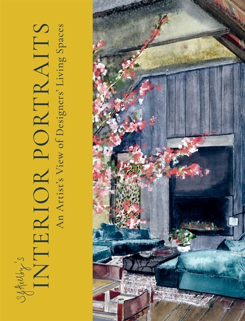 SJ Axelby’s Interior Portraits : An Artist’s View of Designers’ Living Spaces (Hardcover)