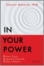 In Your Power: React Less, Regain Control, Raise Others (Hardcover)
