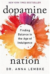 Dopamine Nation : Finding Balance in the Age of Indulgence (Paperback) - 『도파민네이션』원서