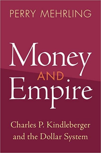 Money and Empire : Charles P. Kindleberger and the Dollar System (Hardcover)