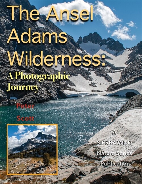 The Ansel Adams Wilderness : A Photographic Journey (Paperback)