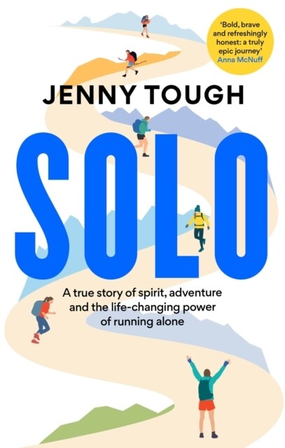 SOLO : A true story of spirit, adventure & the life-changing power of running alone (Paperback)