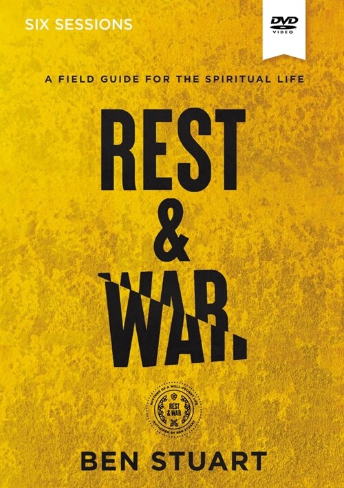 Rest and War Video Study : A Field Guide for the Spiritual Life (DVD video)