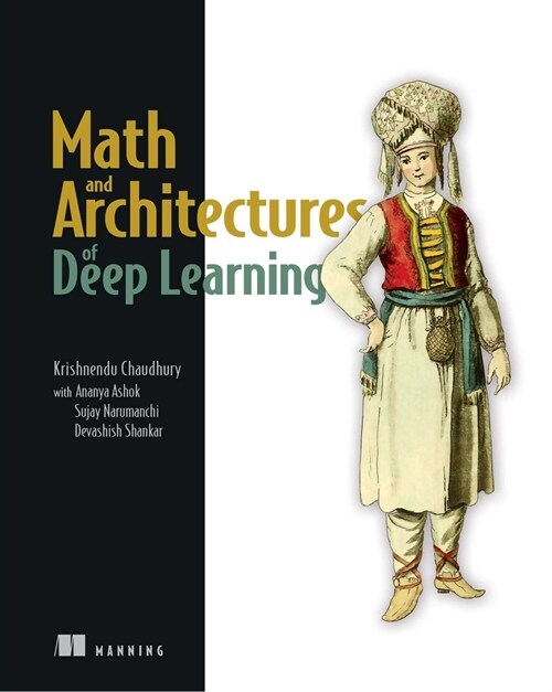 Math and Architectures of Deep Learning (Paperback)