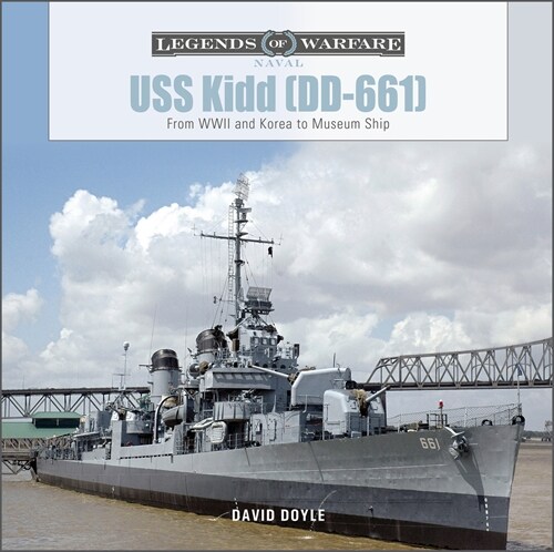 USS Kidd (DD-661): From WWII and Korea to Museum Ship (Hardcover)