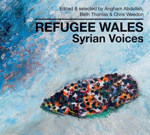 Refugee Wales : Syrian Voices (Hardcover)