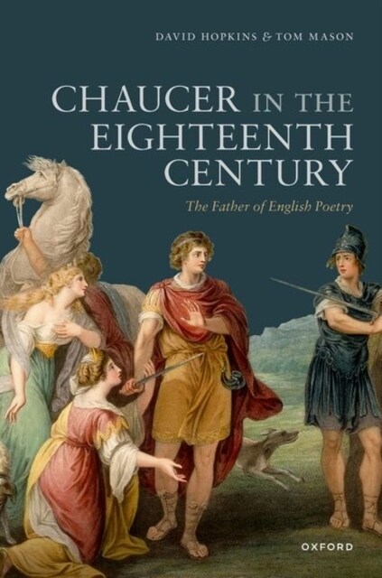 Chaucer in the Eighteenth Century : The Father of English Poetry (Hardcover)