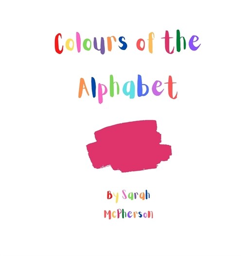 Colours of the Alphabet (Hardcover)