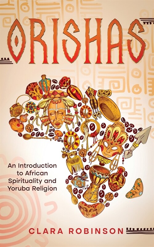 Orishas: An Introduction to African Spirituality and Yoruba Religion (Paperback)