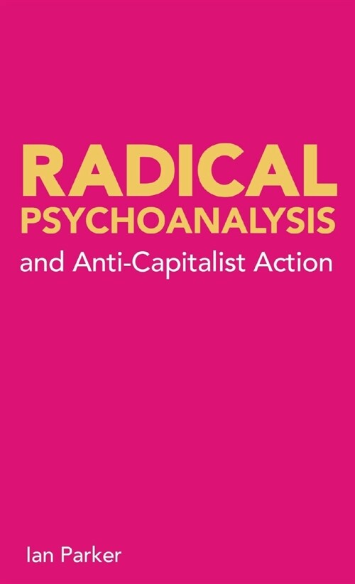 Radical Psychoanalysis and Anti-Capitalist Action (Paperback, Large type / large print ed)