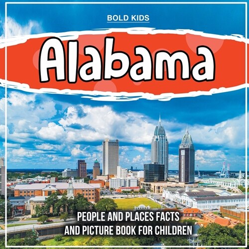 Alabama: People And Places Facts And Picture Book For Children (Paperback)