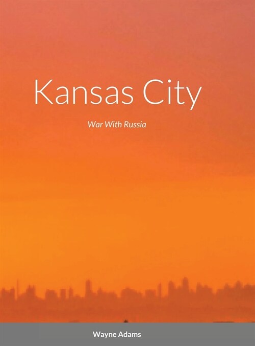 Kansas City: War With Russia (Hardcover)