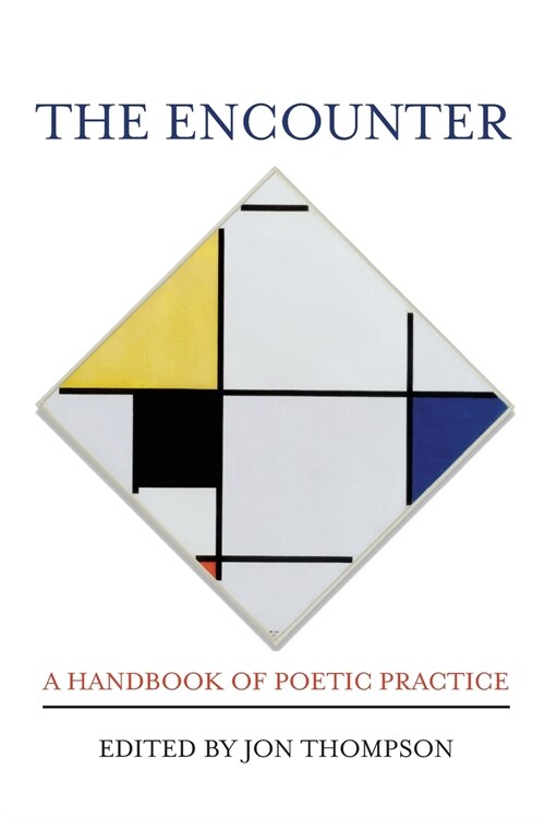 The Encounter: A Handbook of Poetic Practice (Paperback)