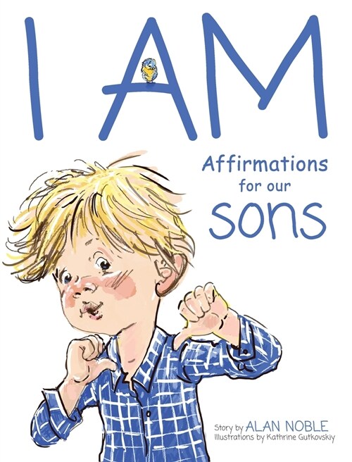 I AM, Affirmations For Our Sons: Powerful Affirmations for Children (Hardcover)