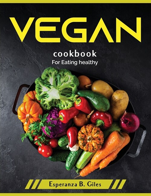 Vegan cookbook: For Eating healthy (Paperback)