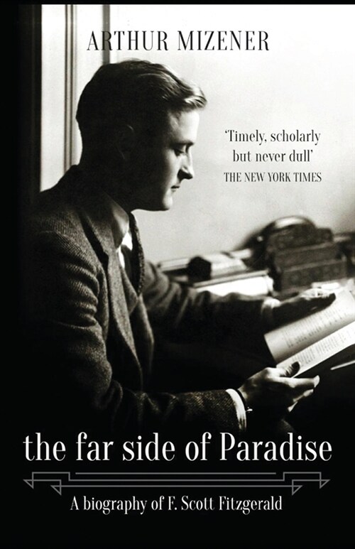 The Far Side of Paradise: A Biography of F. Scott Fitzgerald (Paperback)