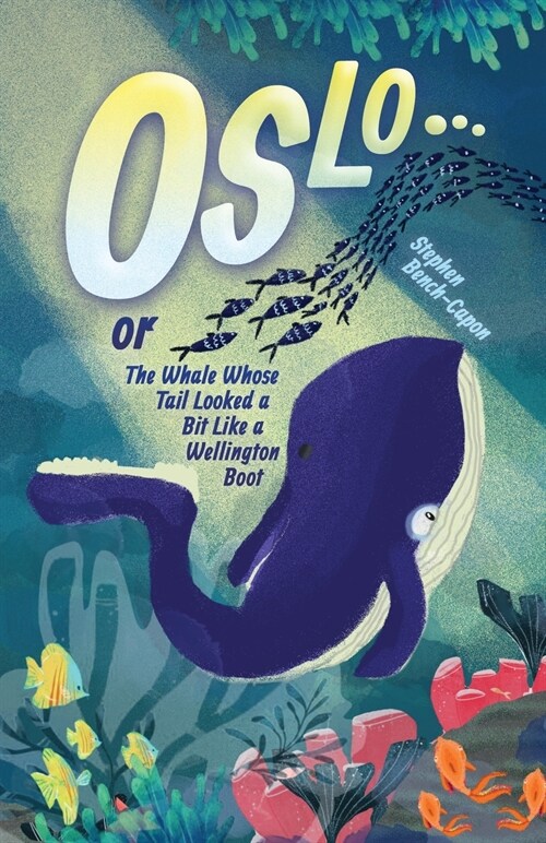 Oslo or The Whale Whose Tail Looked a Bit Like a Wellington Boot (Paperback)