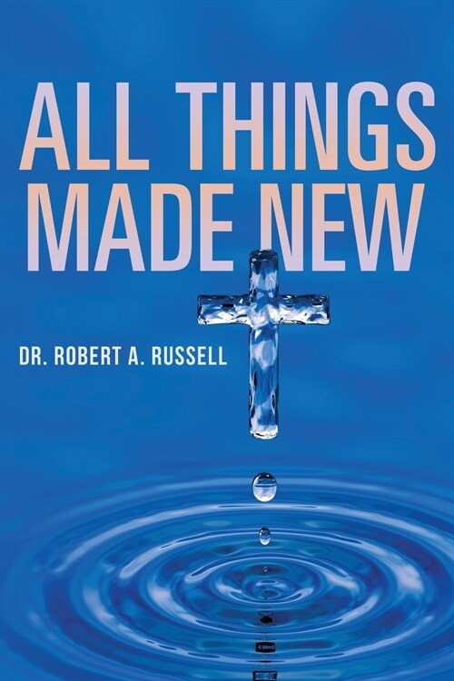 All Things Made New (Paperback)