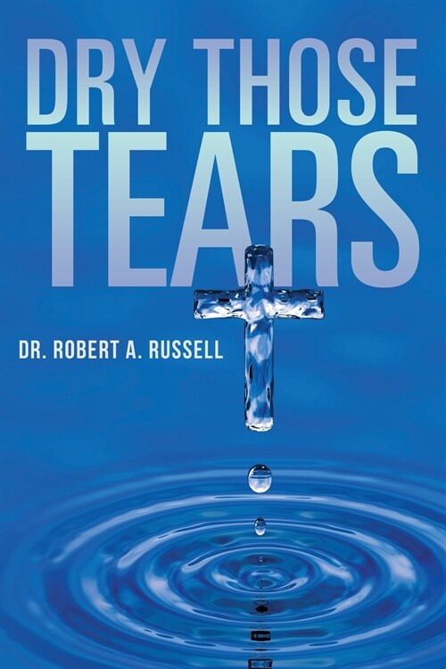 Dry Those Tears (Paperback)