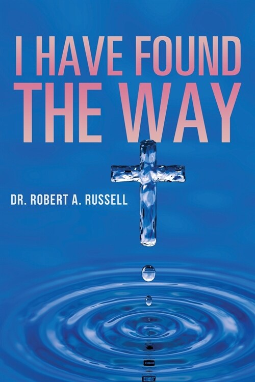 I Have Found The Way (Paperback)