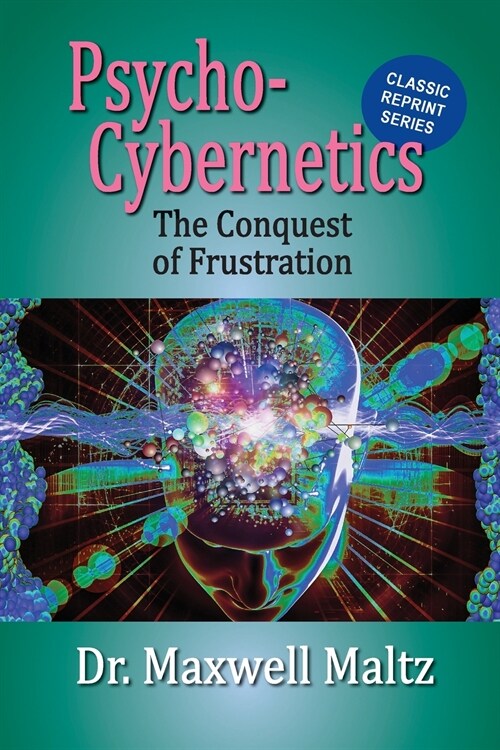 Psycho-Cybernetics Conquest of Frustration (Paperback)