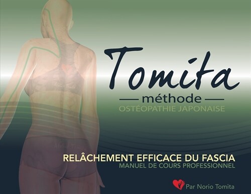 Rel?hement efficace du fascia, par la M?hode Tomita, Ost?pathie japonaise (Paperback)