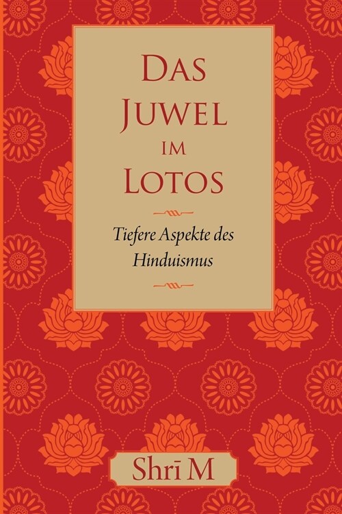 Das Juwel im Lotos: Tiefere Aspekte des Hinduismus (Paperback)