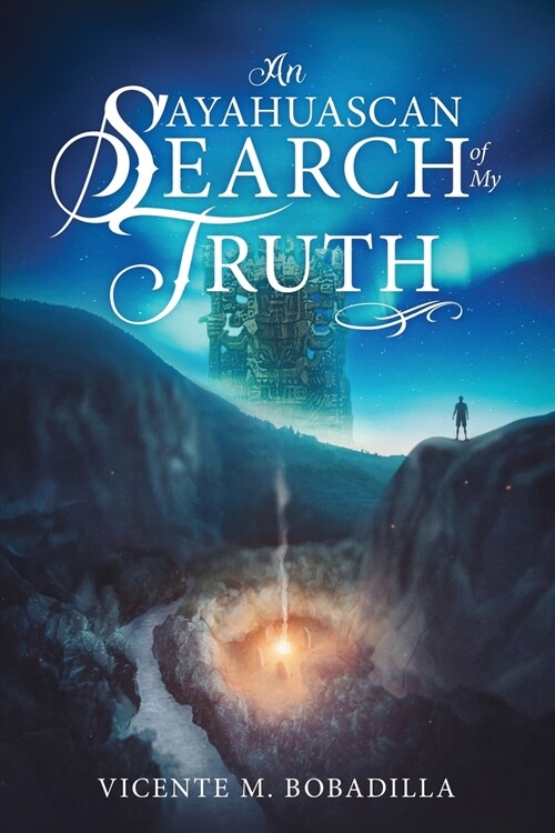 An Ayahuascan Search of my Truth (Paperback)