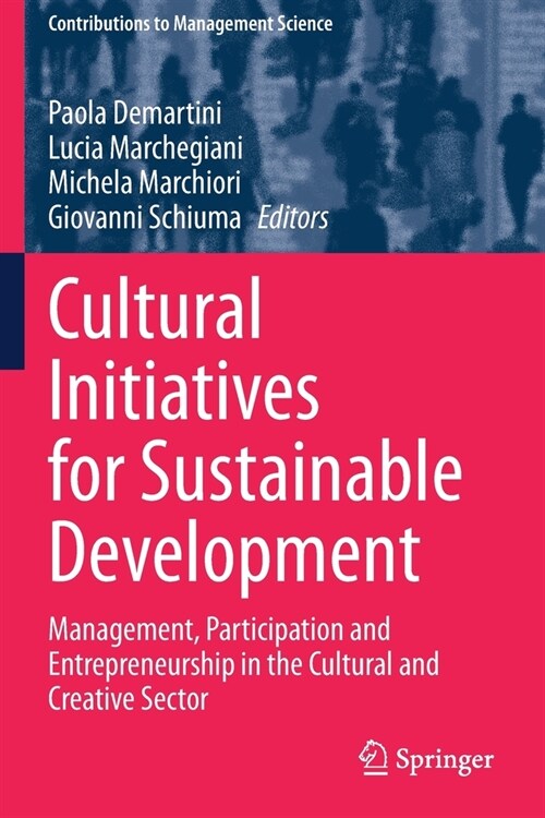 Cultural Initiatives for Sustainable Development: Management, Participation and Entrepreneurship in the Cultural and Creative Sector (Paperback)