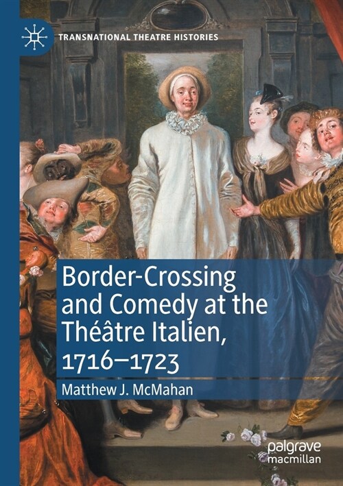 Border-Crossing and Comedy at the Th羽tre Italien, 1716-1723 (Paperback)