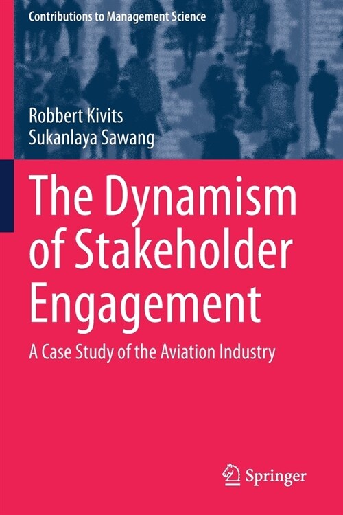 The Dynamism of Stakeholder Engagement: A Case Study of the Aviation Industry (Paperback)