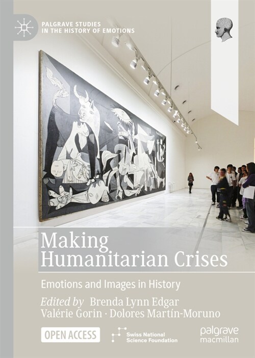 Making Humanitarian Crises: Emotions and Images in History (Hardcover, 2022)