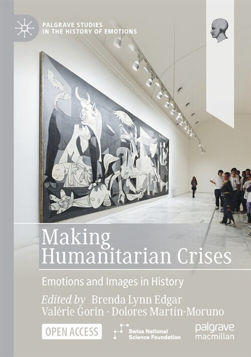 Making Humanitarian Crises: Emotions and Images in History (Paperback)