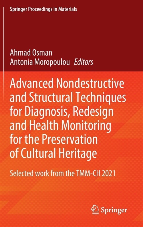 Advanced Nondestructive and Structural Techniques for Diagnosis, Redesign and Health Monitoring for the Preservation of Cultural Heritage: Selected Wo (Hardcover, 2022)