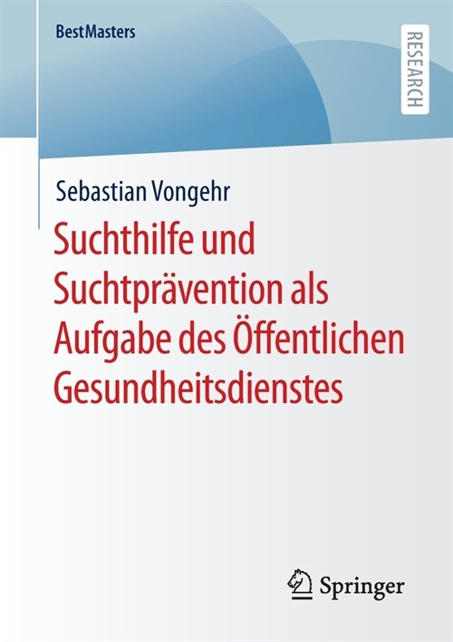 Suchthilfe und Suchtpr?ention als Aufgabe des ?fentlichen Gesundheitsdienstes (Paperback)