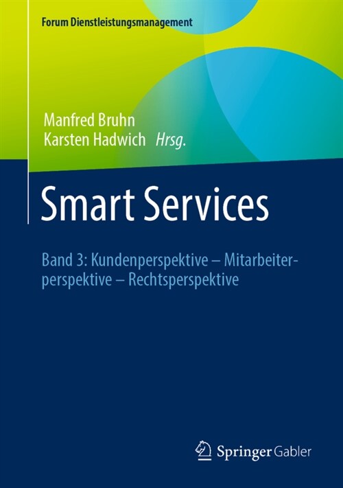 Smart Services: Band 3: Kundenperspektive - Mitarbeiterperspektive - Rechtsperspektive (Hardcover, 1. Aufl. 2022)