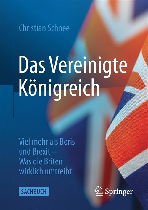 Das Vereinigte K?igreich: Viel Mehr ALS Boris Und Brexit - Was Die Briten Wirklich Umtreibt (Paperback, 1. Aufl. 2022)